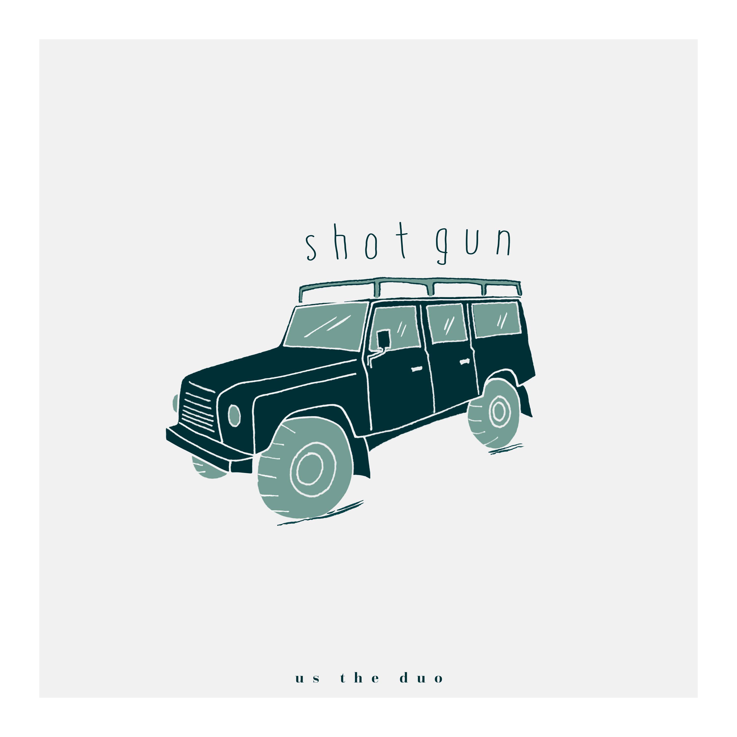 Shotgun歌词 歌手Us The Duo-专辑Shotgun-单曲《Shotgun》LRC歌词下载