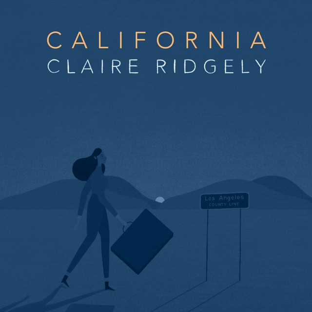 California歌词 歌手Claire Ridgely-专辑California-单曲《California》LRC歌词下载