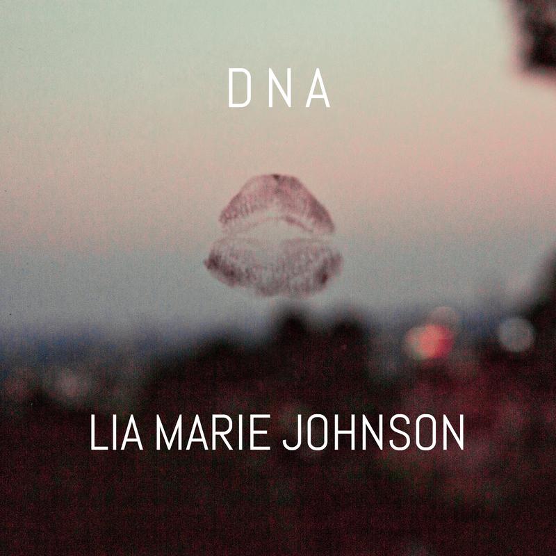 DNA歌词 歌手Lia Marie Johnson-专辑DNA-单曲《DNA》LRC歌词下载