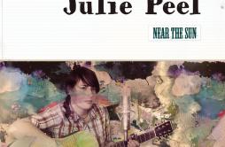 Near the Sun歌词 歌手Julie Peel-专辑Near the Sun-单曲《Near the Sun》LRC歌词下载