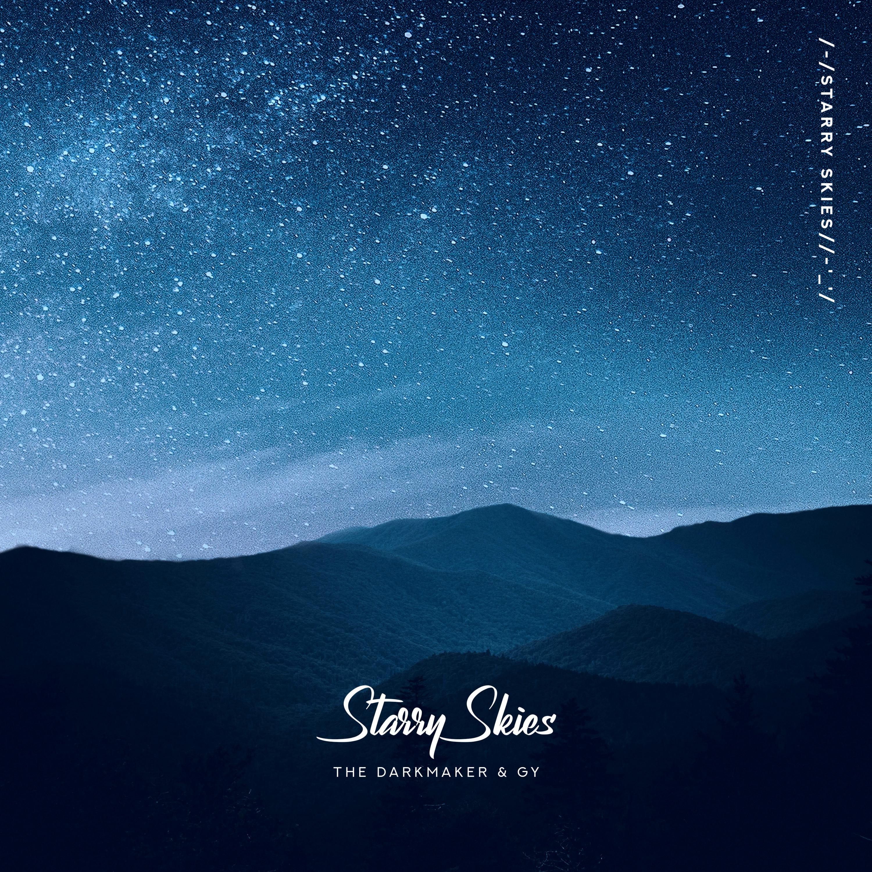 Starry Skies歌词 歌手The Darkmaker / GY-专辑Starry Skies-单曲《Starry Skies》LRC歌词下载