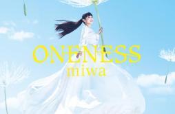 ONENESS歌词 歌手miwa-专辑Oneness-单曲《ONENESS》LRC歌词下载