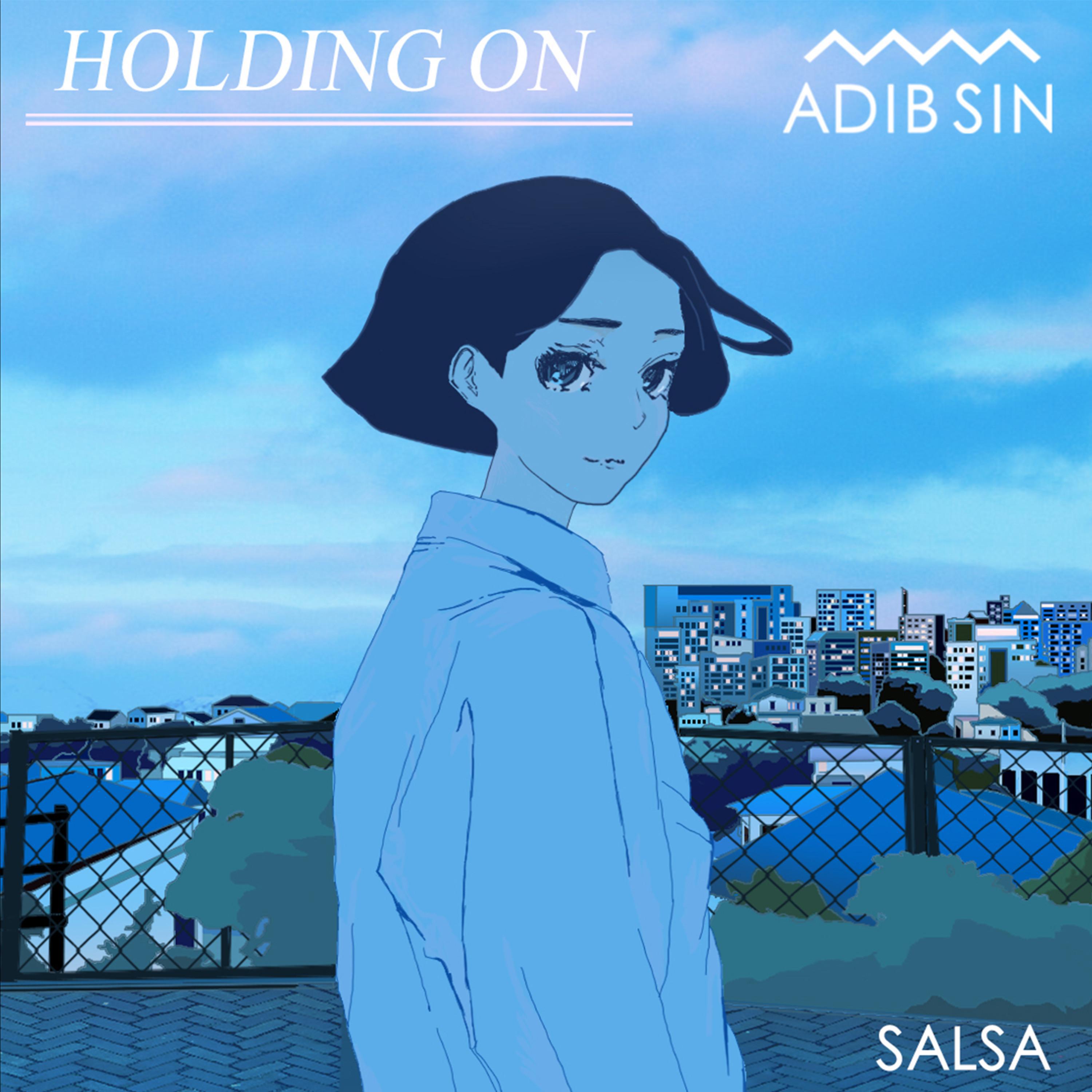 Holding On歌词 歌手Adib SinSalsa-专辑Holding On-单曲《Holding On》LRC歌词下载