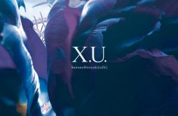 X.U.歌词 歌手R!NGemieSawanoHiroyuki[nZk]-专辑X.U.scaPEGoat-单曲《X.U.》LRC歌词下载