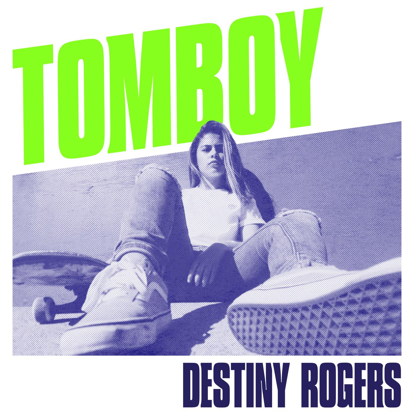 Tomboy歌词 歌手Destiny Rogers-专辑Tomboy-单曲《Tomboy》LRC歌词下载