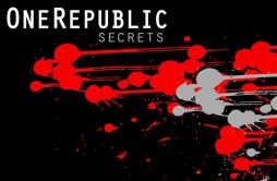 Secrets歌词 歌手OneRepublic-专辑Secrets-单曲《Secrets》LRC歌词下载