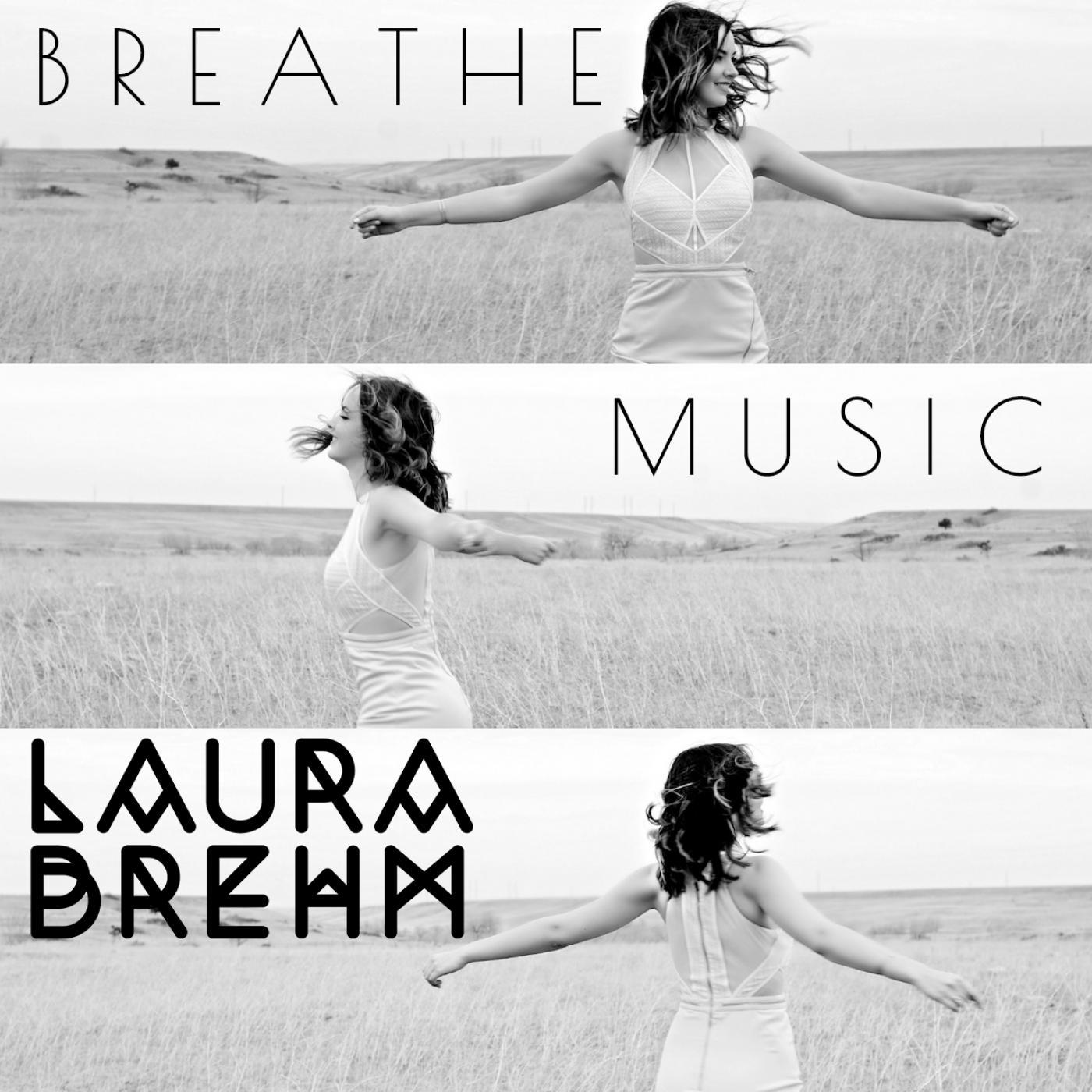 Breathe Music (Original Mix)歌词 歌手Laura Brehm-专辑Breathe Music-单曲《Breathe Music (Original Mix)》LRC歌词下载