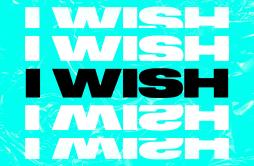 I Wish (feat. Mabel)歌词 歌手Joel CorryMabel-专辑I Wish (feat. Mabel)-单曲《I Wish (feat. Mabel)》LRC歌词下载