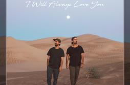 I Will Always Love You (Acoustic)歌词 歌手Music Travel Love-专辑I Will Always Love You (Acoustic)-单曲《I Will Always Love You (Acoustic)