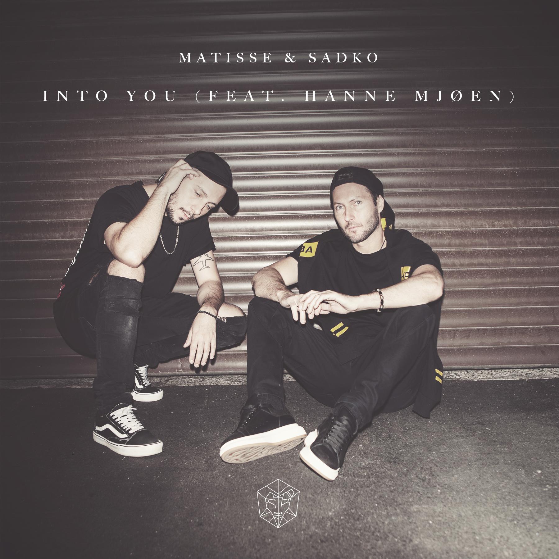 Into You歌词 歌手Matisse & Sadko / Hanne Mjøen-专辑Into You-单曲《Into You》LRC歌词下载