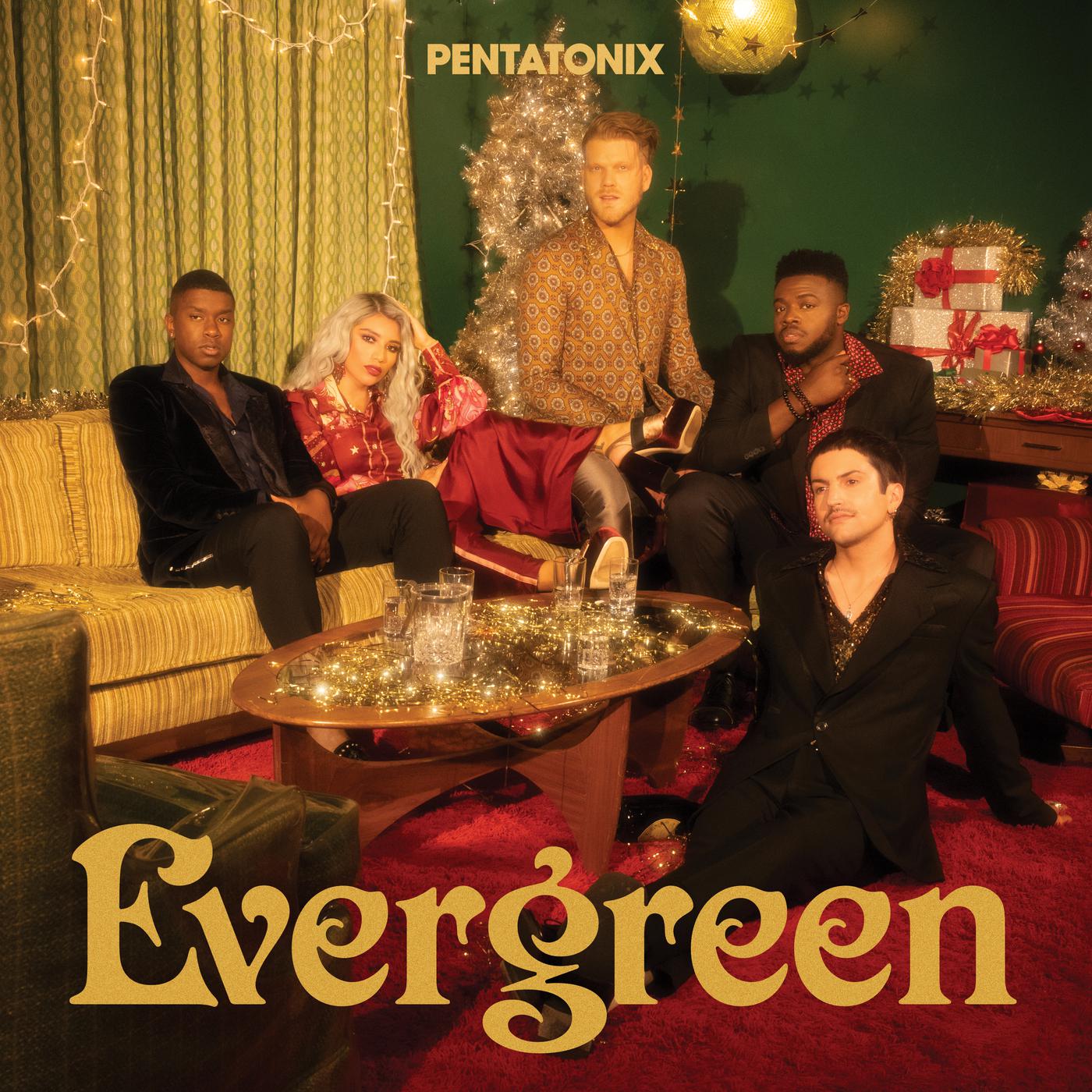 Evergreen歌词 歌手Pentatonix-专辑Evergreen-单曲《Evergreen》LRC歌词下载
