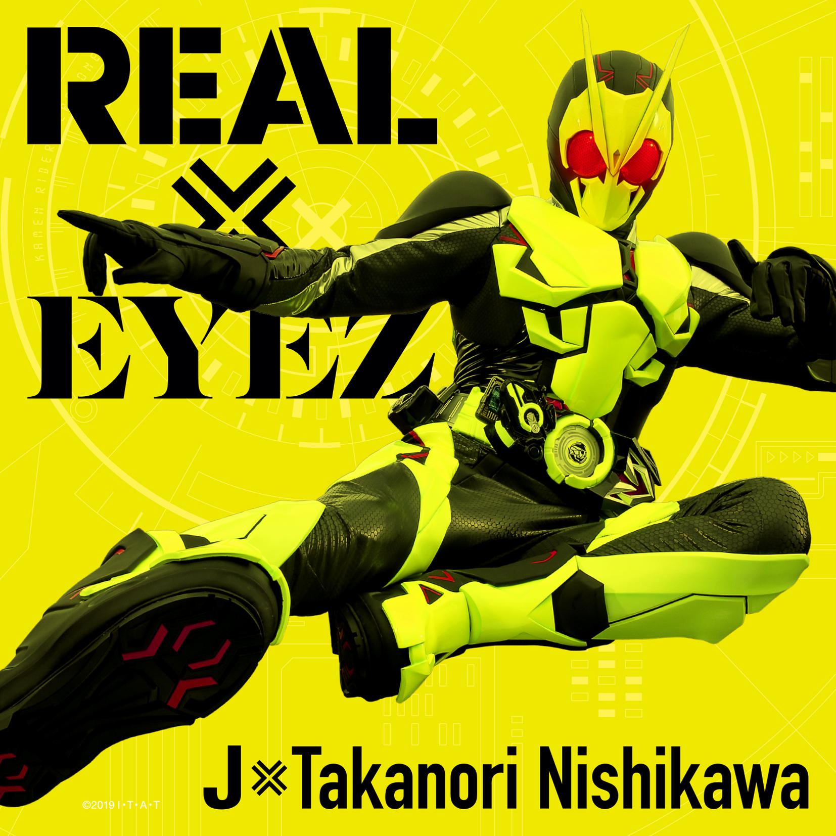 REAL×EYEZ歌词 歌手J / 西川貴教-专辑REAL×EYEZ-单曲《REAL×EYEZ》LRC歌词下载