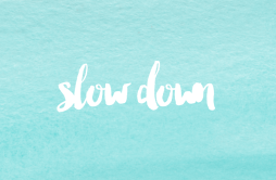 Slow Down歌词 歌手麦吉_Maggie-专辑Slow Down-单曲《Slow Down》LRC歌词下载