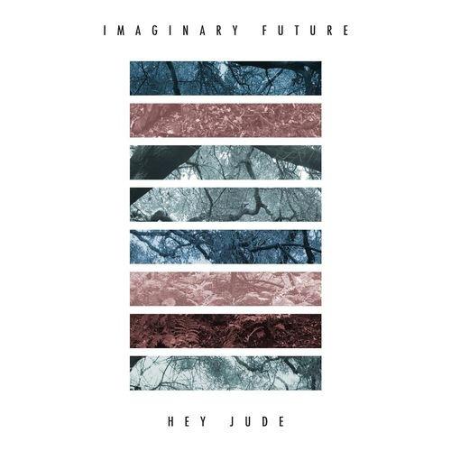 Hey Jude歌词 歌手Imaginary Future / Kina Grannis-专辑Hey Jude-单曲《Hey Jude》LRC歌词下载