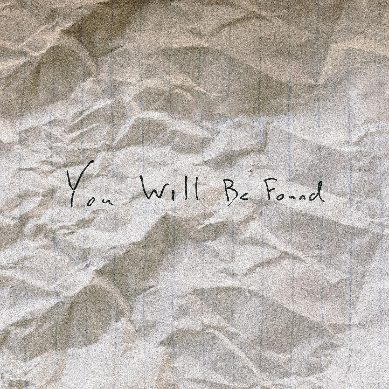 You Will Be Found歌词 歌手something human / Joey Stamper / Brooks Daugherty-专辑You Will Be Found-单曲《You Will Be Found》LRC歌词下载
