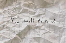 You Will Be Found歌词 歌手something humanJoey StamperBrooks Daugherty-专辑You Will Be Found-单曲《You Will Be Found》LRC歌词下载