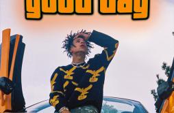 Good Day歌词 歌手iann dior-专辑Good Day-单曲《Good Day》LRC歌词下载