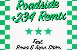 Roadside (+234 Remix) [feat. Rema & Ayra Starr]歌词 歌手MahaliaRemaAyra Starr-专辑Roadside (+234 Remix) [feat. Rema & Ayra Sta