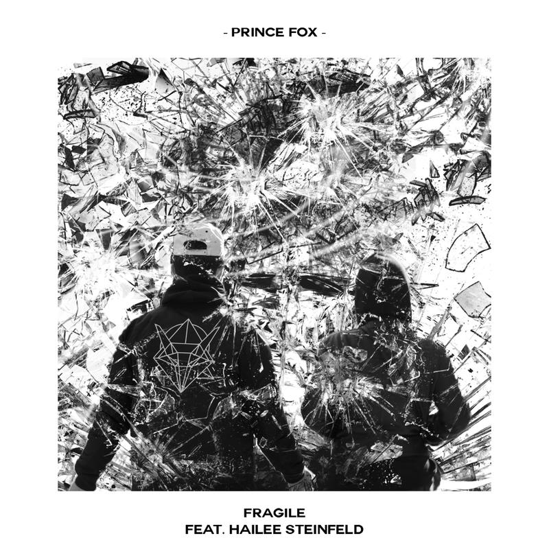 Fragile歌词 歌手Hailee Steinfeld / Prince Fox-专辑Fragile-单曲《Fragile》LRC歌词下载