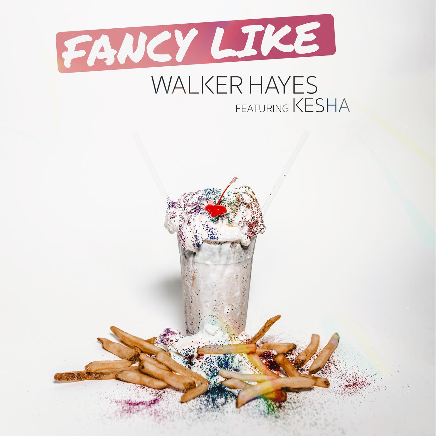 Fancy Like (feat. Kesha)歌词 歌手Walker Hayes / Kesha-专辑Fancy Like (feat. Kesha)-单曲《Fancy Like (feat. Kesha)》LRC歌词下载