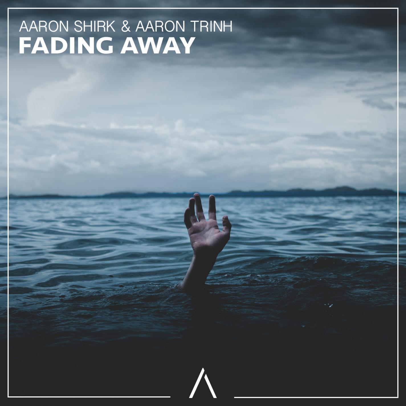 Fading Away歌词 歌手Aaron Shirk / Aaron Trinh-专辑Fading Away-单曲《Fading Away》LRC歌词下载