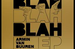 Blah Blah Blah歌词 歌手Armin van Buuren-专辑Blah Blah Blah EP-单曲《Blah Blah Blah》LRC歌词下载