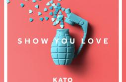 Show You Love歌词 歌手KatoSigalaHailee Steinfeld-专辑Show You Love-单曲《Show You Love》LRC歌词下载