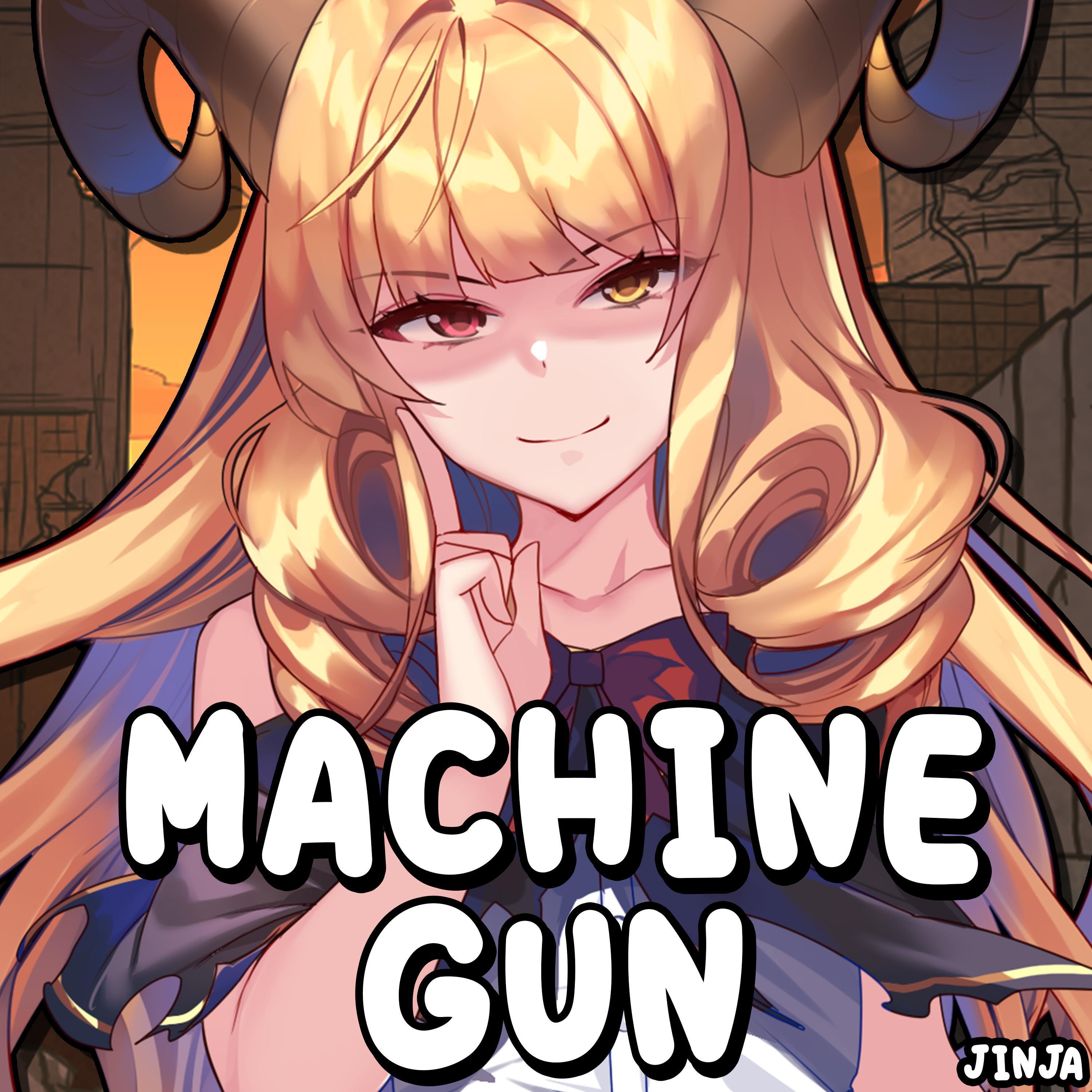 Machine Gun歌词 歌手Jinja / KIRA-专辑Machine Gun-单曲《Machine Gun》LRC歌词下载
