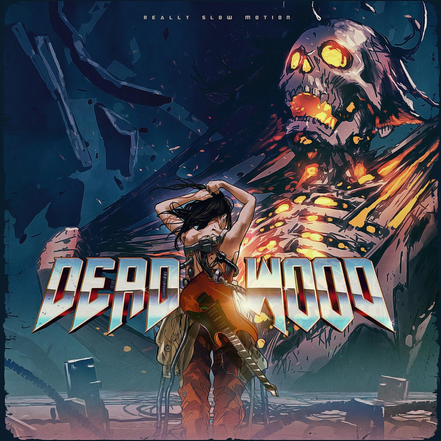 Deadwood歌词 歌手Really Slow Motion-专辑Deadwood-单曲《Deadwood》LRC歌词下载