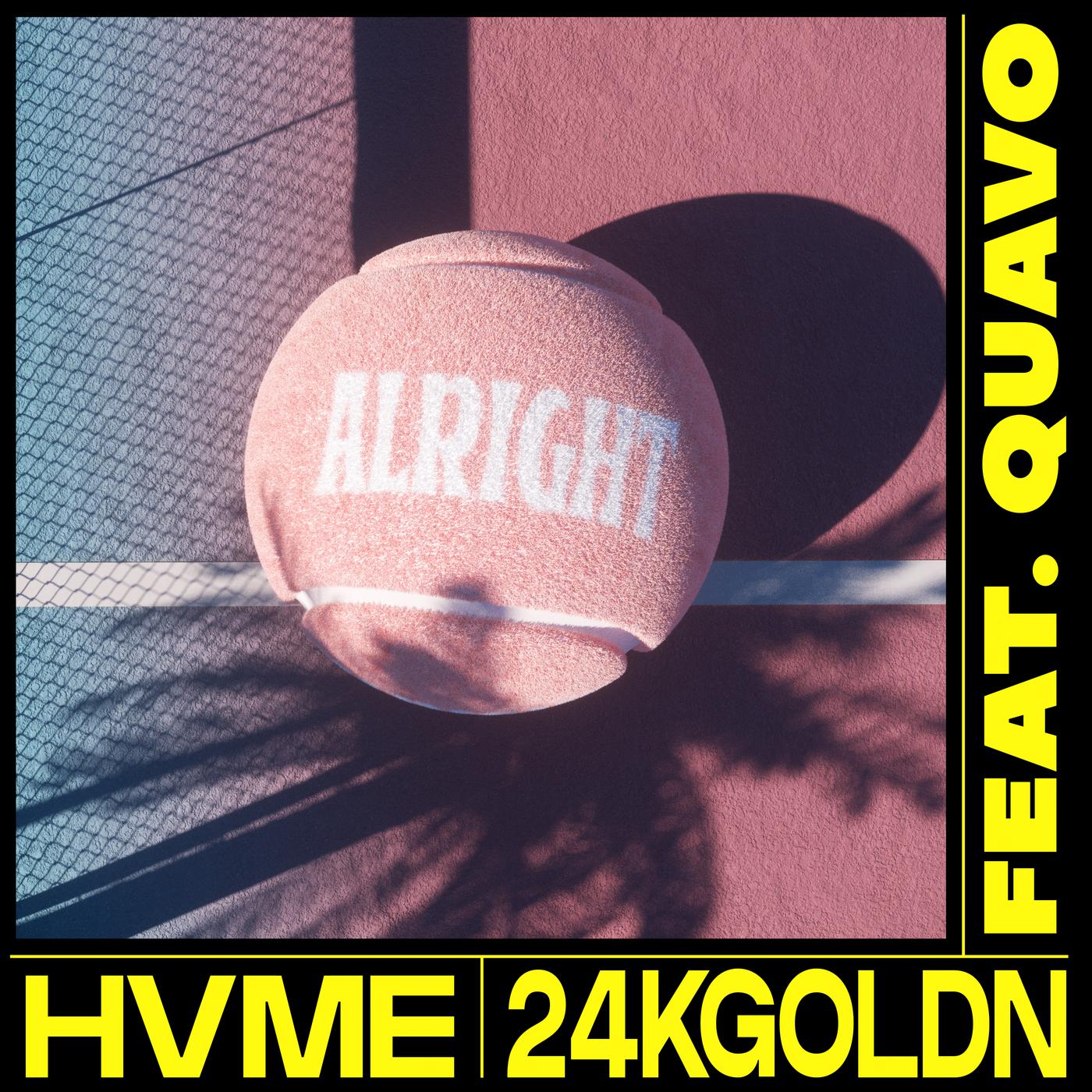 Alright歌词 歌手HVME / 24kGoldn / Quavo-专辑Alright-单曲《Alright》LRC歌词下载