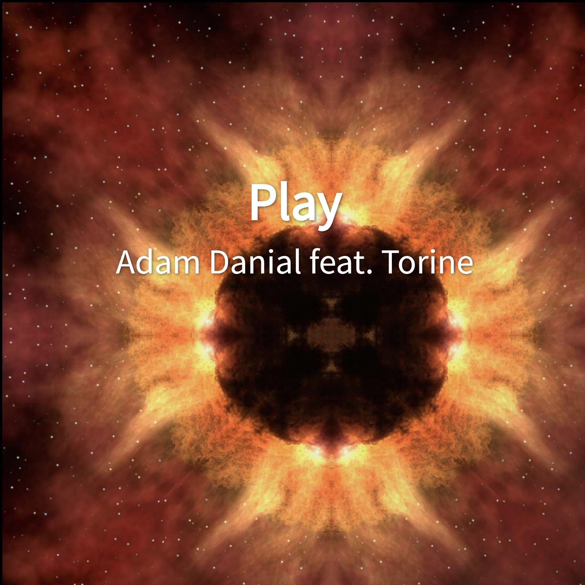 Play歌词 歌手Adam Danial / Torine-专辑Play-单曲《Play》LRC歌词下载