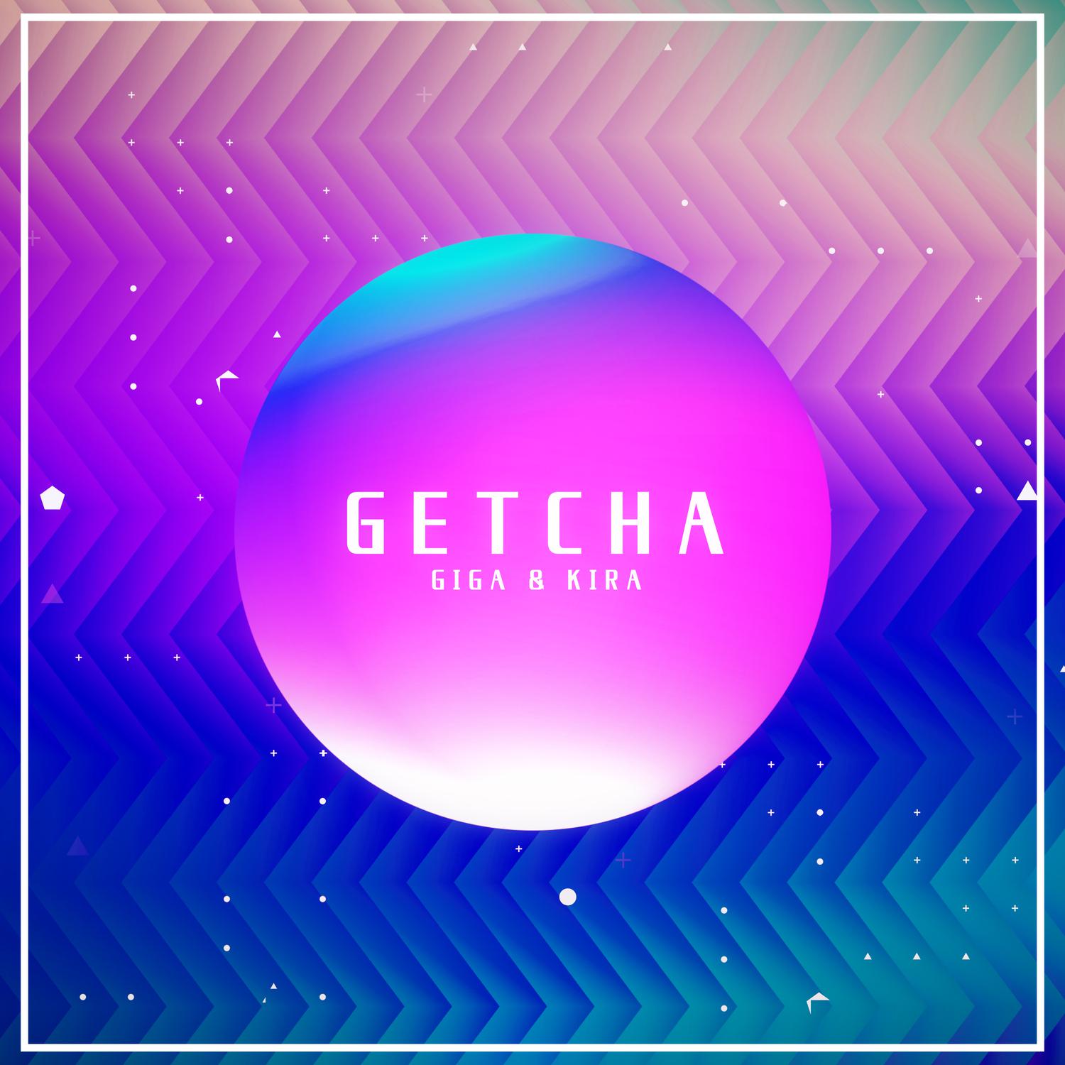 GETCHA!歌词 歌手初音ミク / GUMI / ギガP / KIRA-专辑GETCHA! (feat. Hatsune Miku & GUMI)-单曲《GETCHA!》LRC歌词下载