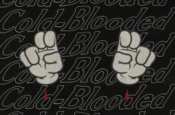 Cold-Blooded歌词 歌手Zayde Wølf-专辑Cold-Blooded-单曲《Cold-Blooded》LRC歌词下载