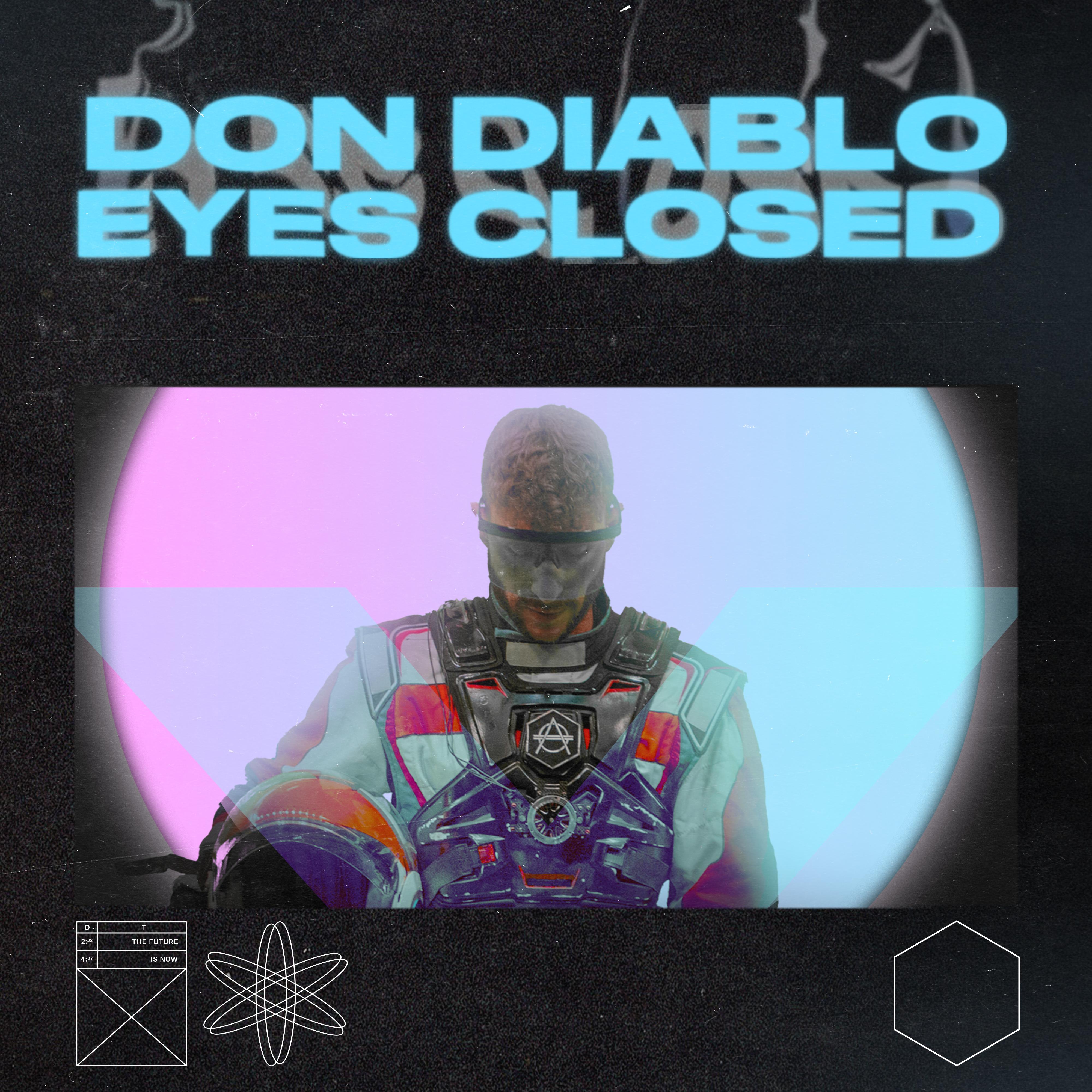 Eyes Closed歌词 歌手Don Diablo-专辑Eyes Closed-单曲《Eyes Closed》LRC歌词下载