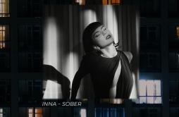Sober歌词 歌手INNA-专辑Sober-单曲《Sober》LRC歌词下载