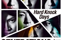 Hard Knock Days歌词 歌手GENERATIONS from EXILE TRIBE-专辑Hard Knock Days-单曲《Hard Knock Days》LRC歌词下载
