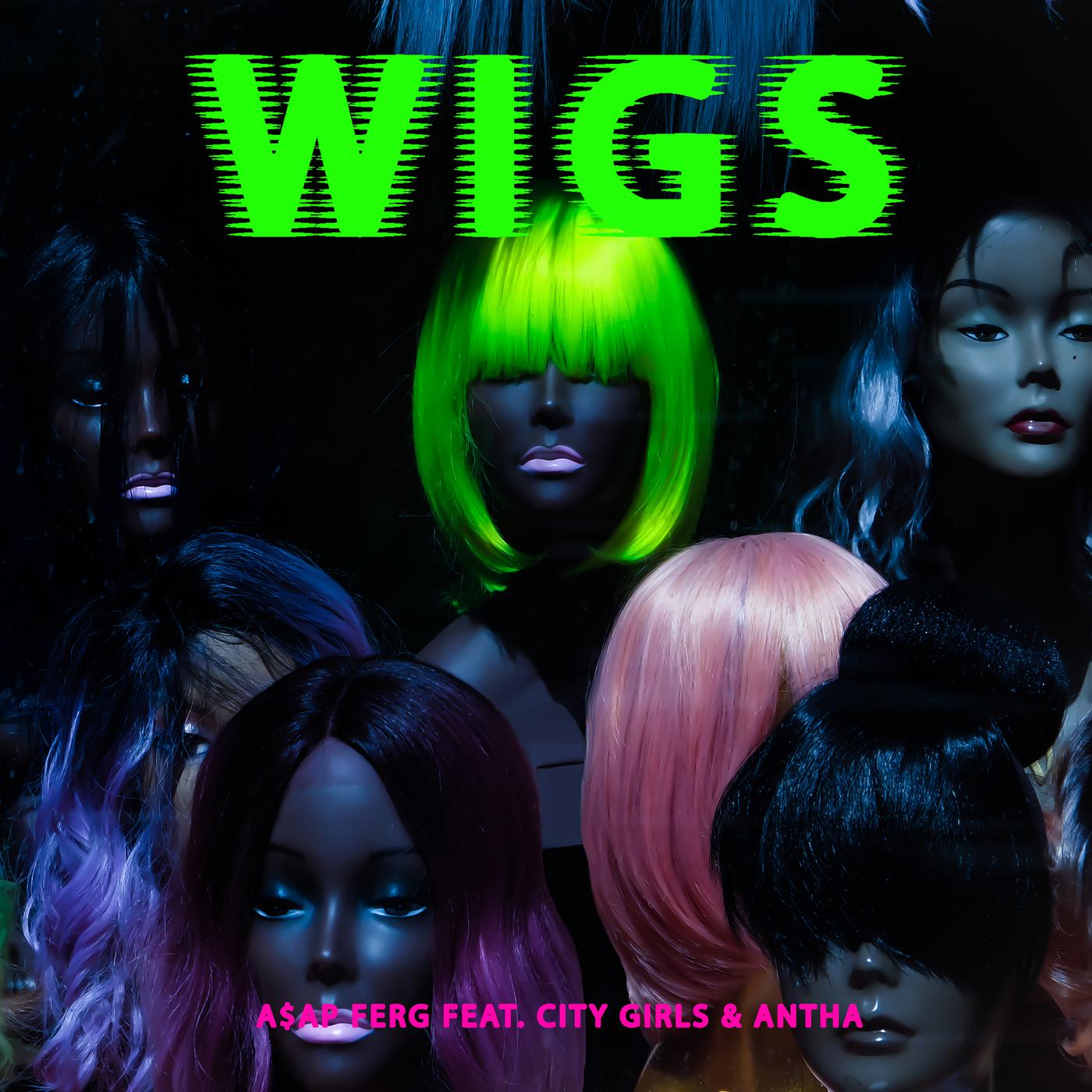 Wigs歌词 歌手A$AP Ferg / City Girls / ANTHA-专辑Wigs-单曲《Wigs》LRC歌词下载