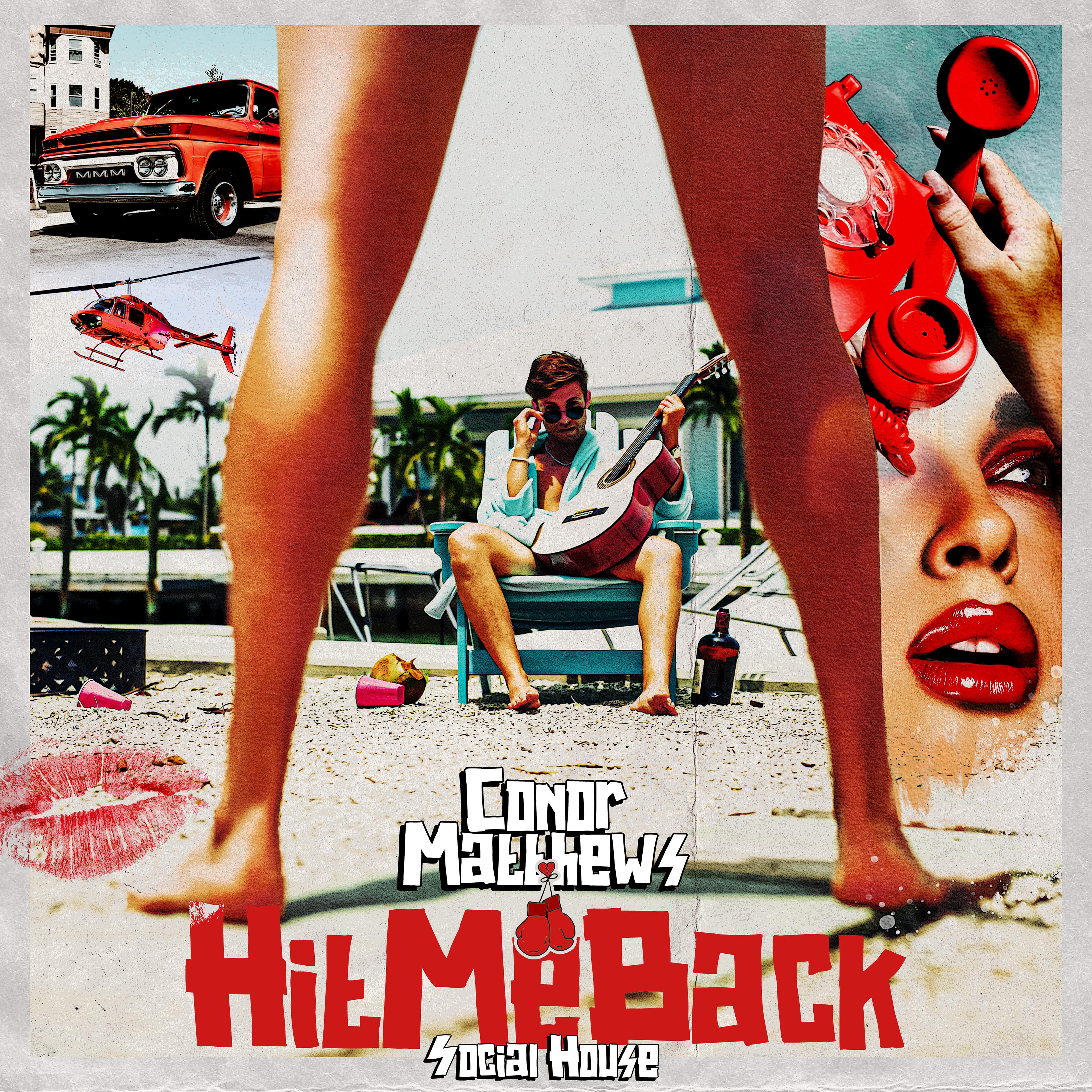 Hit Me Back (feat. Social House)歌词 歌手Conor Matthews / Social House-专辑Hit Me Back (feat. Social House)-单曲《Hit Me Back (feat. Social House)》LRC歌词下载