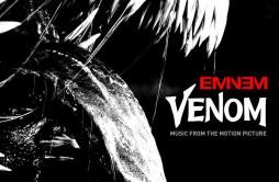 Venom (Music From The Motion Picture)歌词 歌手Eminem-专辑Venom (Music From The Motion Picture) - (电影《毒液：致命守护者》主题曲)-单曲《Venom (Music Fro