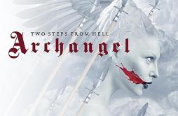 Archangel歌词 歌手Two Steps From Hell-专辑Archangel-单曲《Archangel》LRC歌词下载