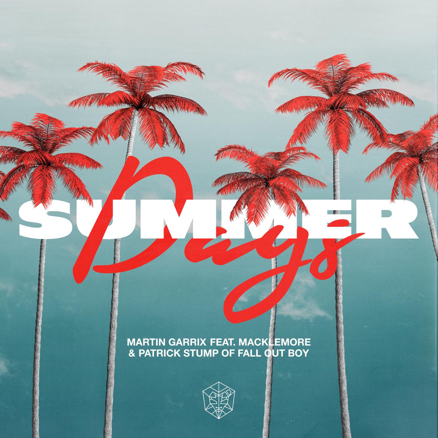 Summer Days歌词 歌手Martin Garrix / Macklemore / Patrick Stump-专辑Summer Days-单曲《Summer Days》LRC歌词下载