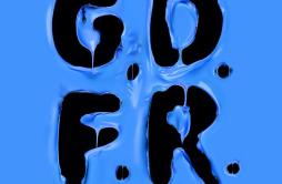 GDFR (feat. Sage the Gemini & Lookas)歌词 歌手Flo RidaSage the GeminiLookas-专辑GDFR (feat. Sage The Gemini & Lookas)-单曲《GDFR 