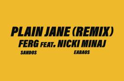Plain Jane REMIX歌词 歌手A$AP FergNicki Minaj-专辑Plain Jane REMIX-单曲《Plain Jane REMIX》LRC歌词下载