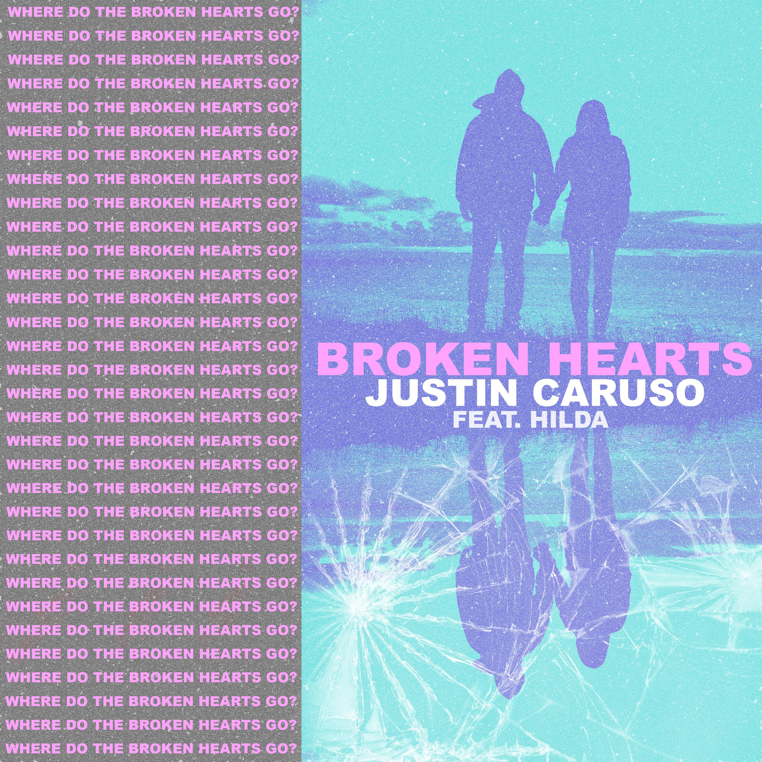 Broken Hearts歌词 歌手Justin Caruso / Hilda-专辑Broken Hearts-单曲《Broken Hearts》LRC歌词下载