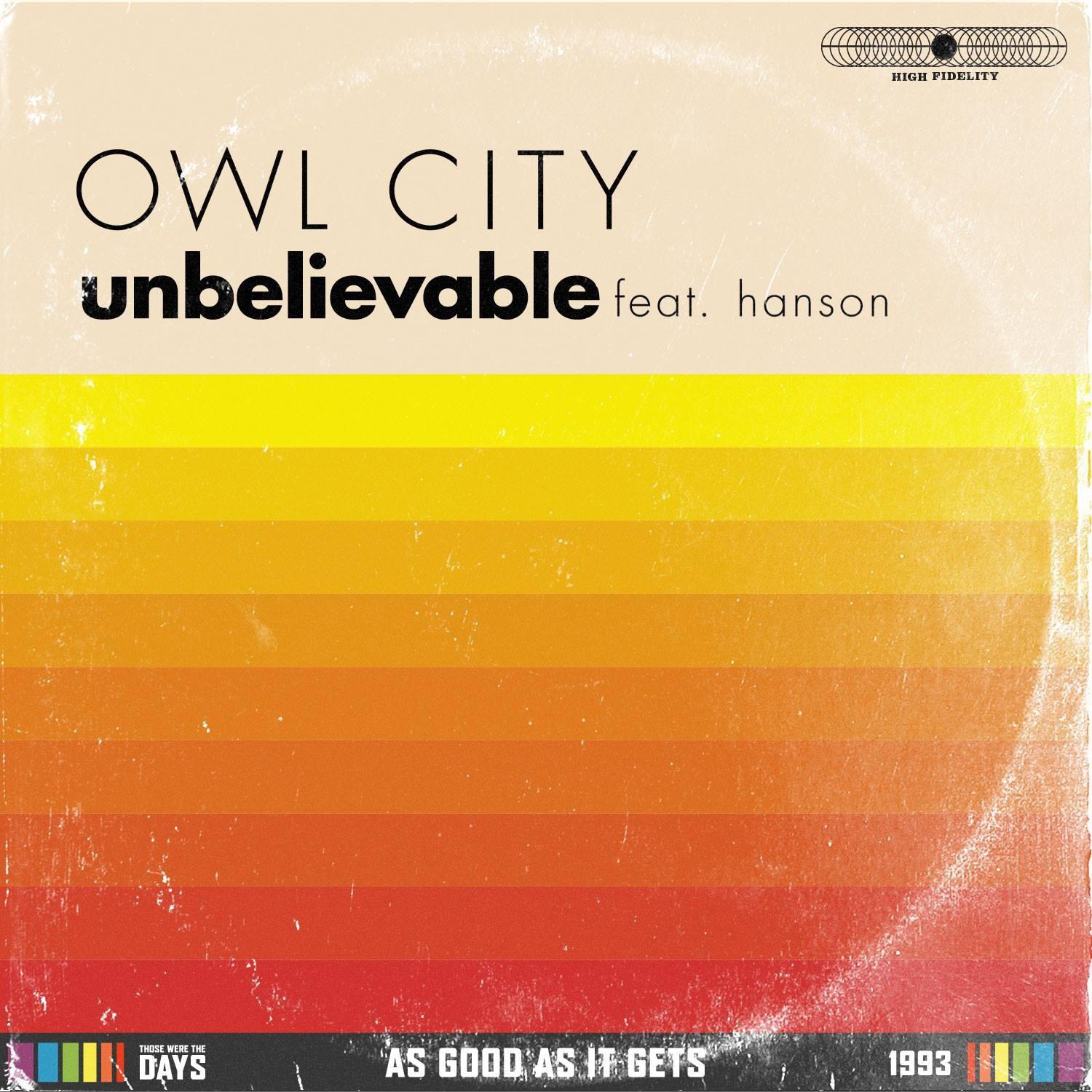 Unbelievable歌词 歌手Owl City / Hanson-专辑Unbelievable-单曲《Unbelievable》LRC歌词下载