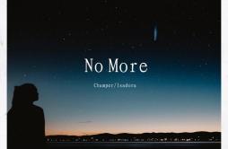 No More歌词 歌手ChamperIsadora-专辑No More-单曲《No More》LRC歌词下载