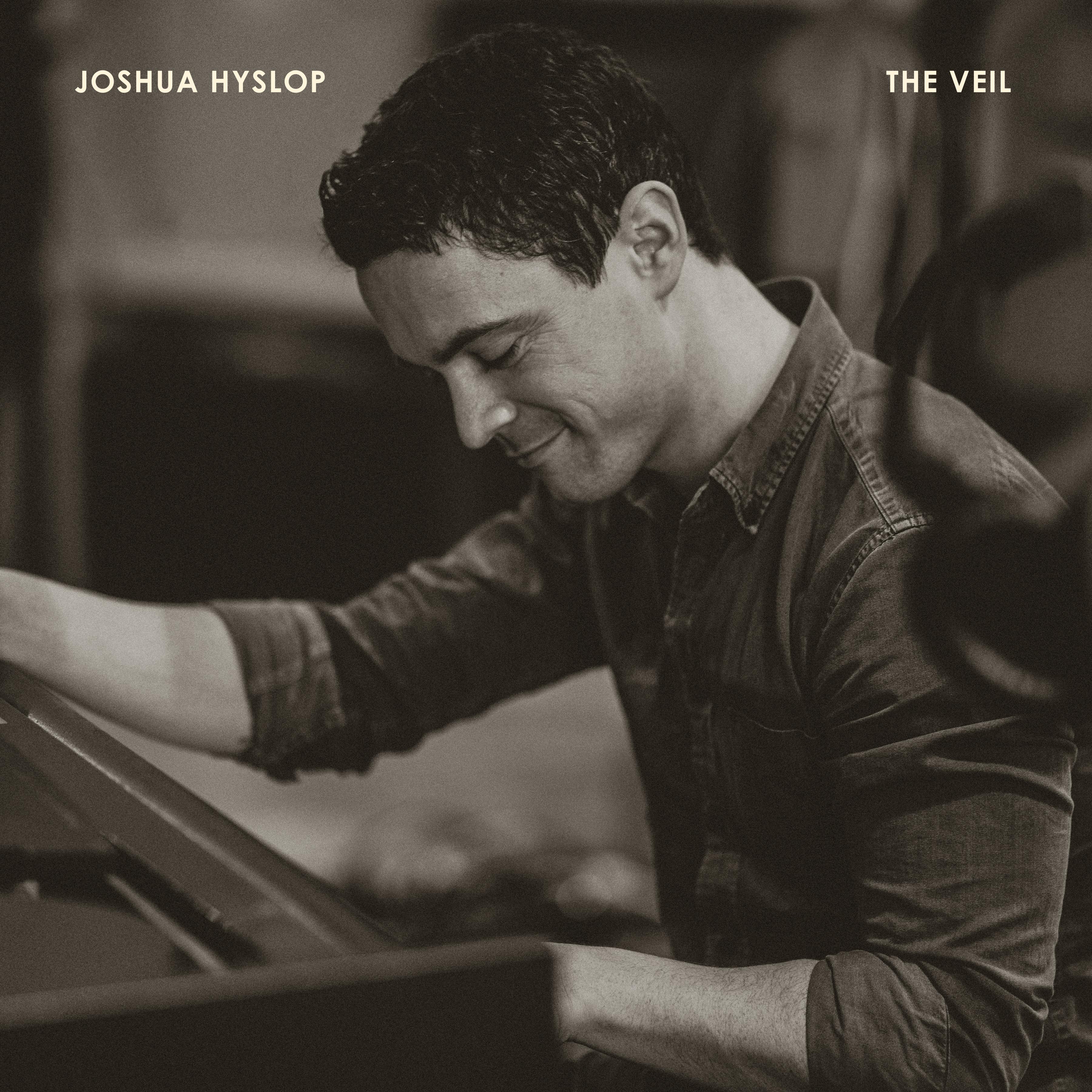 The Veil歌词 歌手Joshua Hyslop-专辑The Veil-单曲《The Veil》LRC歌词下载