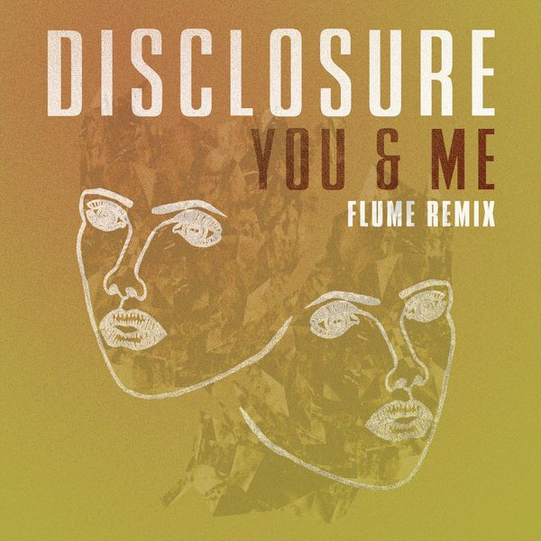 You & Me (Flume Remix)歌词 歌手Disclosure / Flume-专辑You & Me (Flume Remix)-单曲《You & Me (Flume Remix)》LRC歌词下载