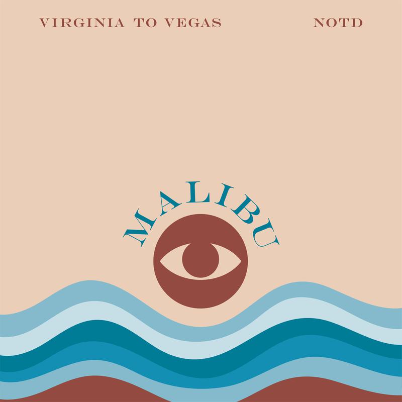 Malibu歌词 歌手Virginia To Vegas / NOTD-专辑Malibu-单曲《Malibu》LRC歌词下载