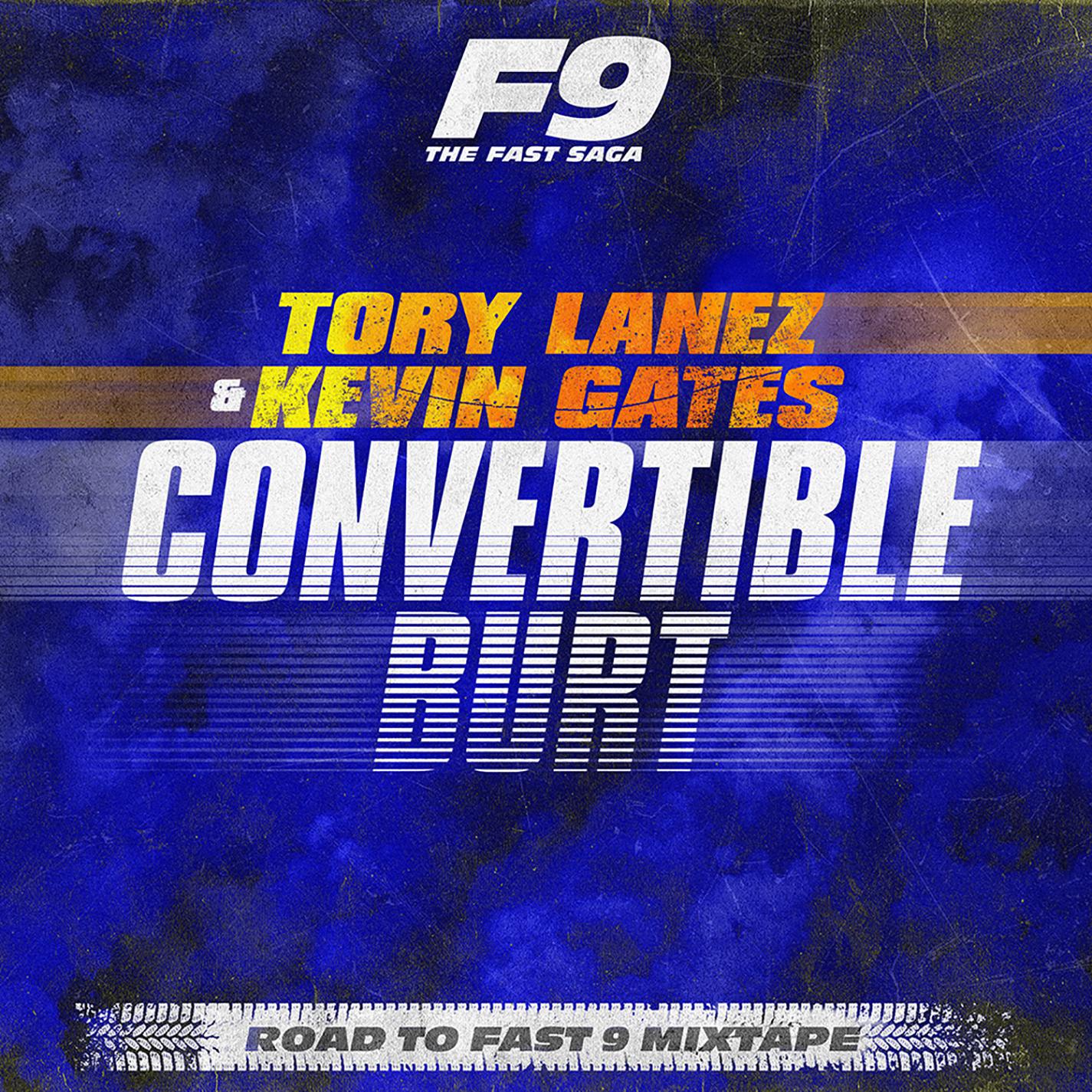 Convertible Burt (From Road To Fast 9 Mixtape)歌词 歌手Tory Lanez / Kevin Gates-专辑Convertible Burt (From Road To Fast 9 Mixtape)-单曲《Convertible Burt (From Road To Fast 9 Mixtape)》LRC歌词下载